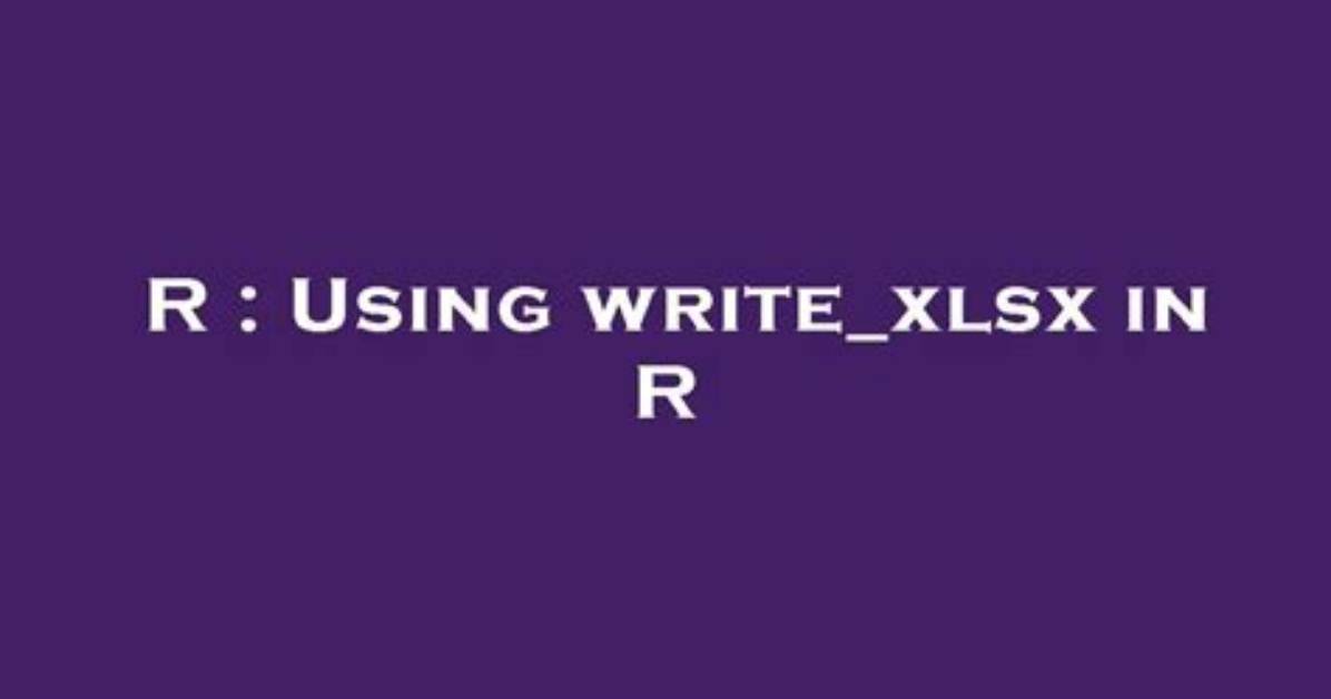 Using Write_Xlsx in R