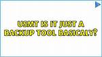 Usmt Is It Just a Backup Tool Basicaly?