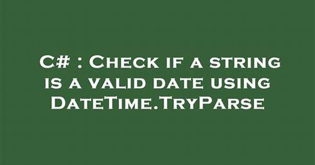 Valid Date Check with Datetime. Tryparse Method