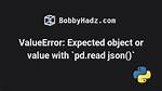 Valueerror: Expected Object or Value When Reading Json as Pandas Dataframe