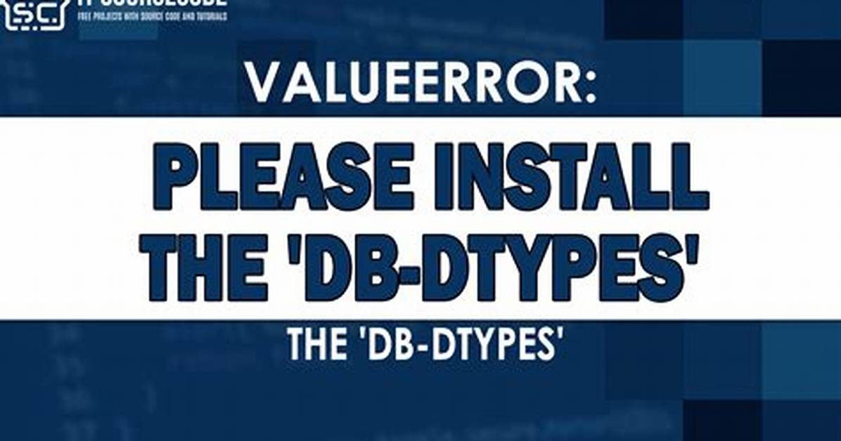 Valueerror: Install Dbtypes to Use This Function