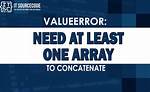 Valueerror: Need at Least One Array to Concatenate