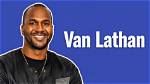 Van Lathan Biography