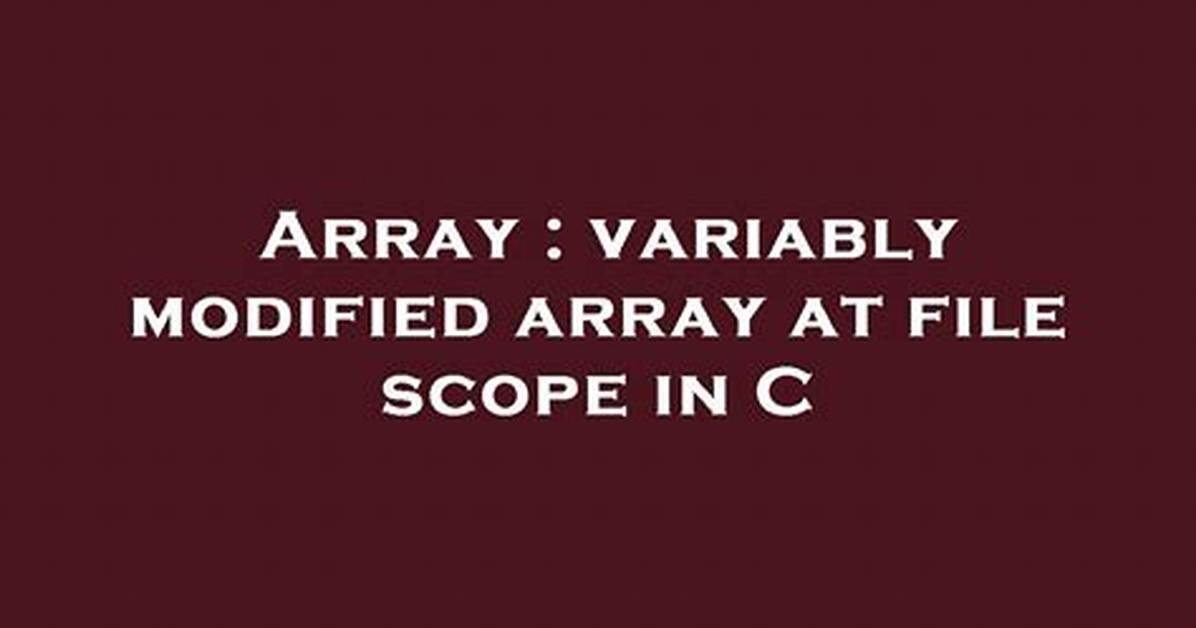 Variably Modified Array at File Scope in C
