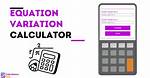 Variation Equations Calculator