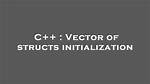 Vector of Structs Initialization