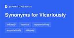 Vicariously Synonym