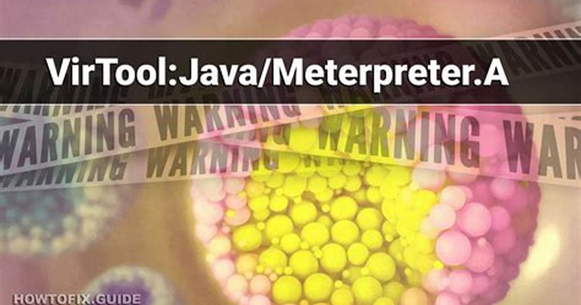 Virtool: Java/Meterpreter. a — Meterpreter Virtool Removal Guide