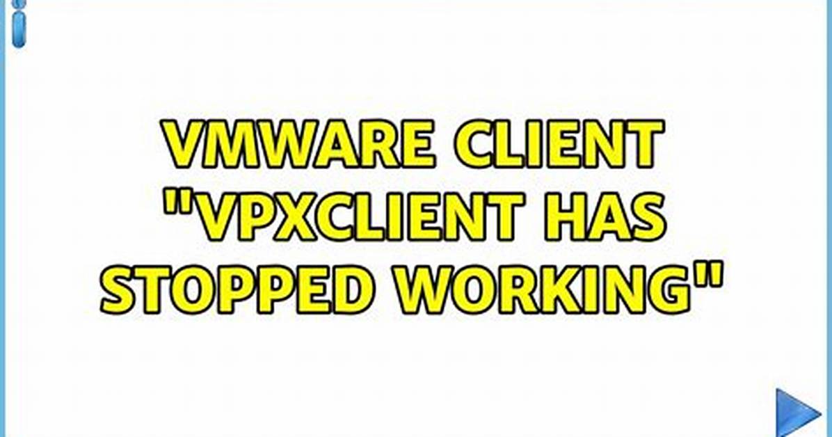 Vmware Client "Vpxclient Has Stopped Working"
