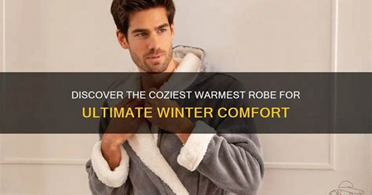 Warmest Robe