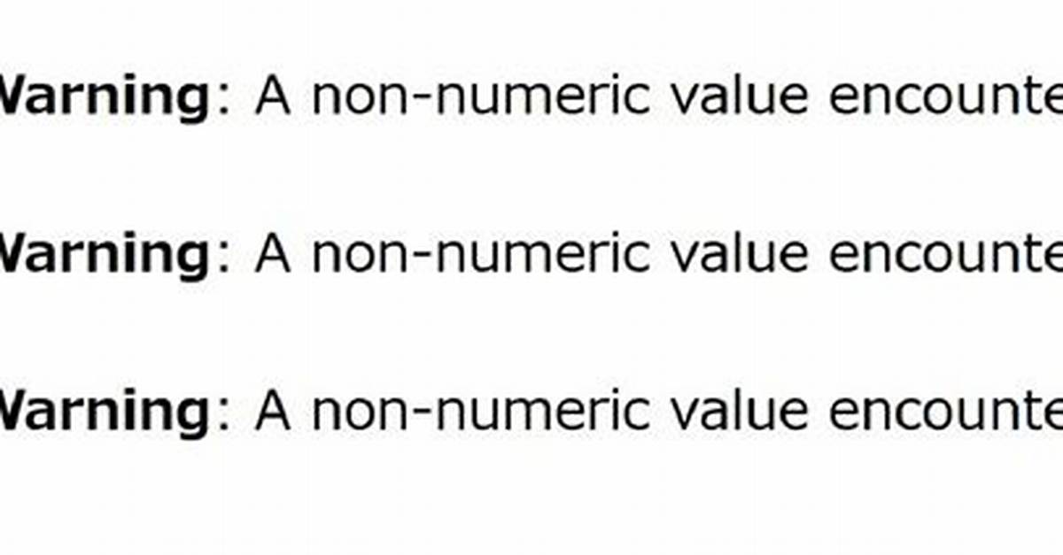 Warning: a Non-Numeric Value Encountered