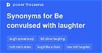 Was Convulsed with Laughter?