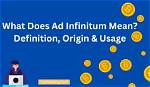 Was Does Ad Infinitum Mean?