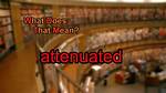 Was Does Attenuated Mean?