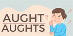Was Does Aught Mean?