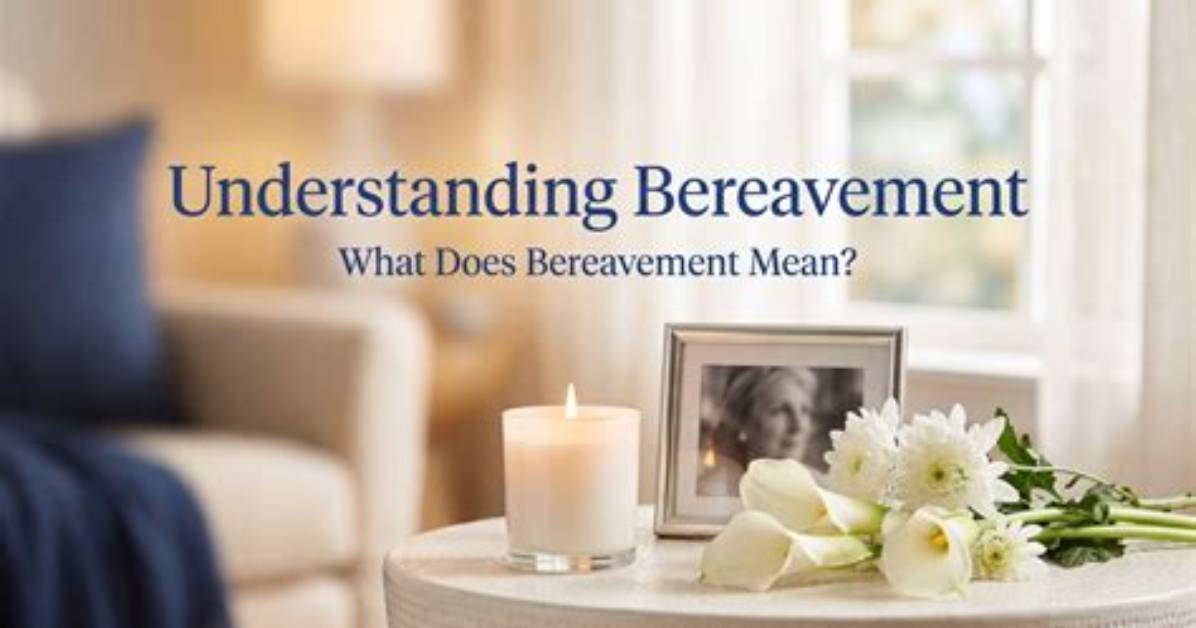 Was Does Bereavement Mean?