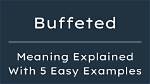 Was Does Buffeted Mean?