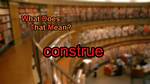 Was Does Construe Mean?