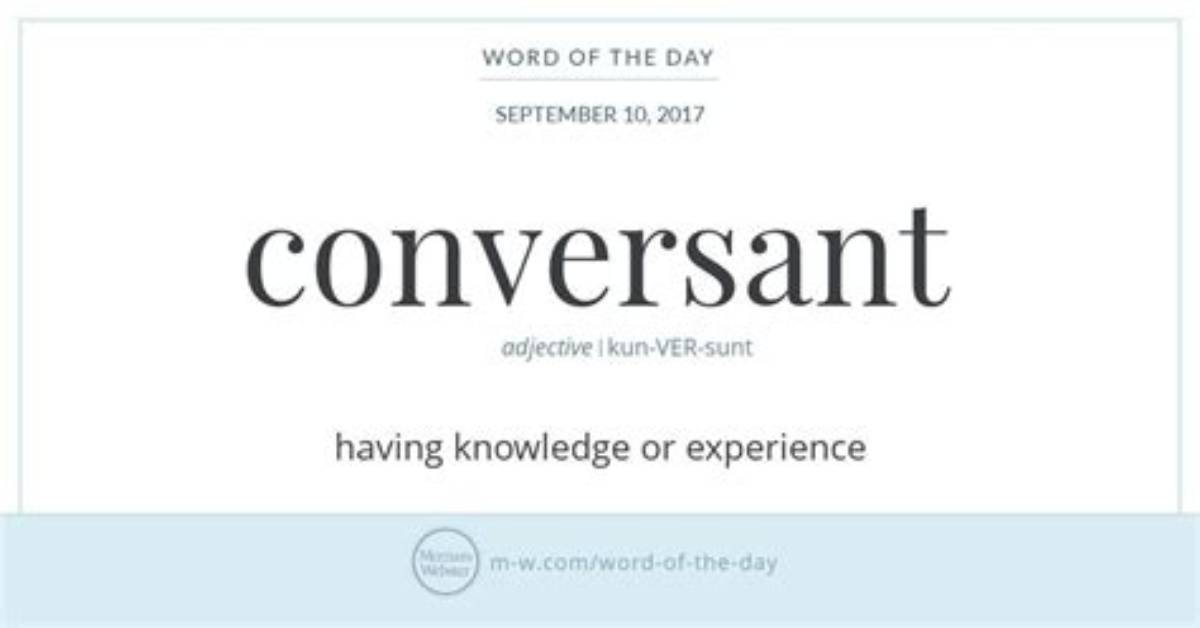 Was Does Conversant Mean?