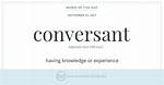 Was Does Conversant Mean?