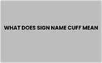 Was Does Cuff Me Mean?