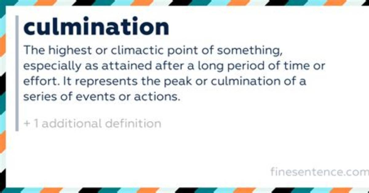 Was Does Culmination Mean?