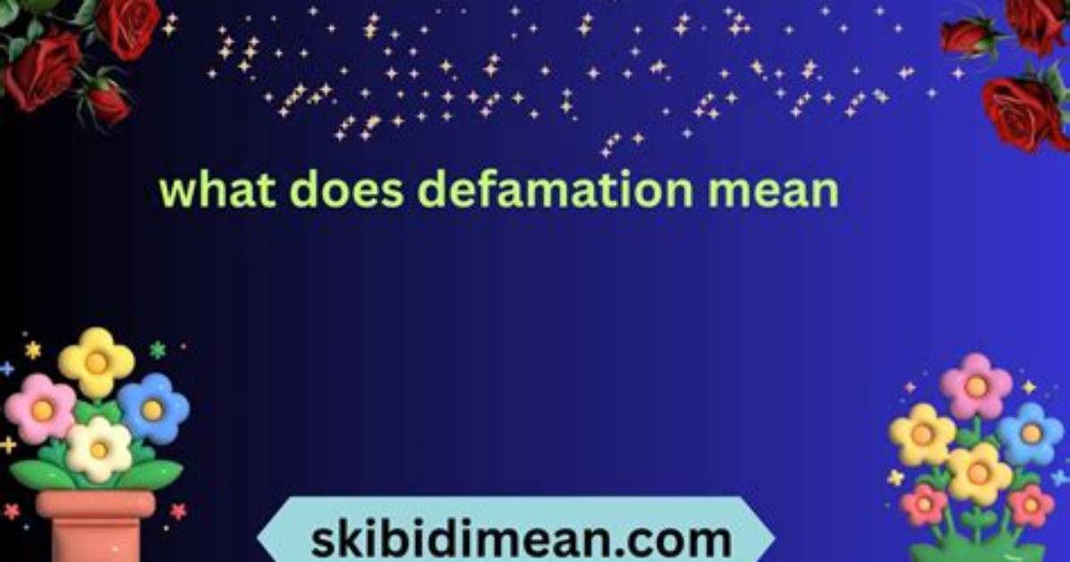 Was Does Defamation Mean?