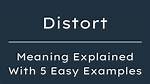Was Does Distort Mean?