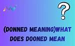 Was Does Donned Mean?