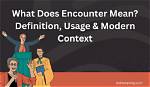 Was Does Encounter Mean?