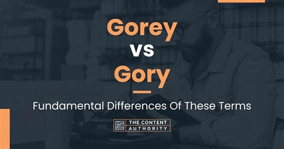 Was Does Gory Mean?