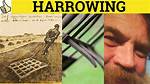 Was Does Harrowed Mean?
