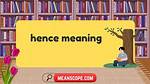 Was Does Hence Mean?