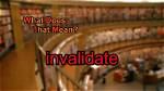 Was Does Invalidate Mean?