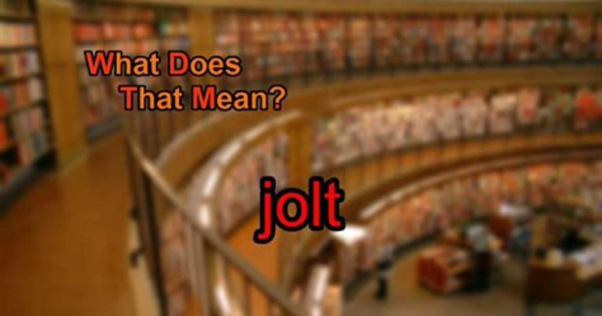 Was Does Jolt Mean?