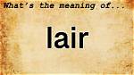 Was Does Lair Mean?