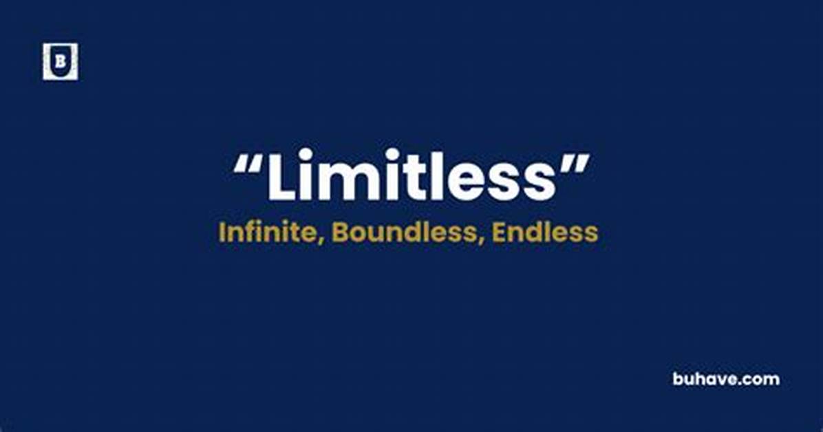 Was Does Limitless Mean?