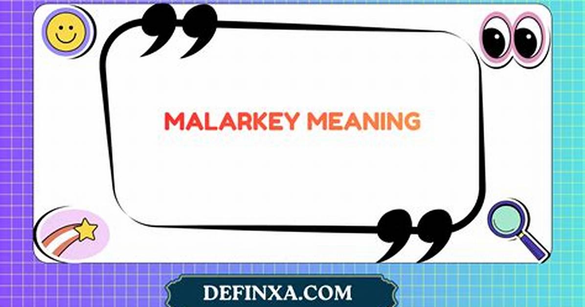 Was Does Malarkey Mean?