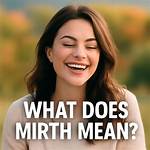 Was Does Mirth Mean?