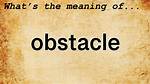 Was Does Obstacle Mean?