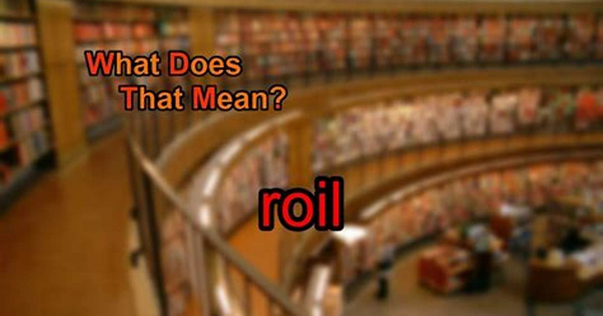 Was Does Roil Mean?