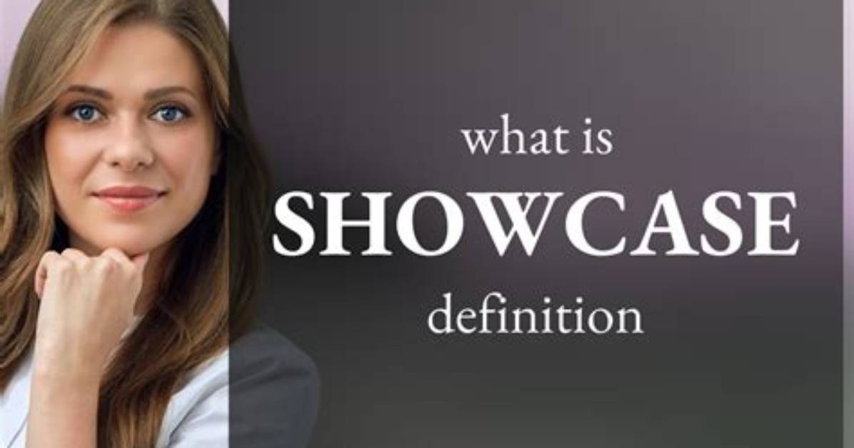 Was Does Showcase Mean?