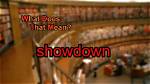 Was Does Showdown Mean?