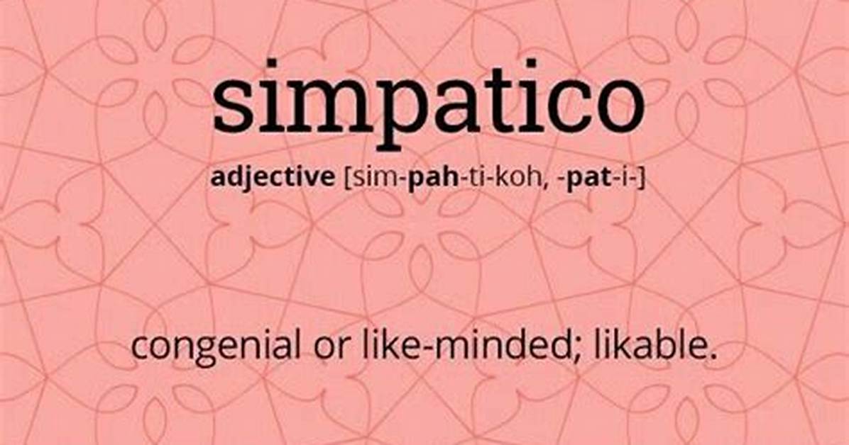 Was Does Simpatico Mean?