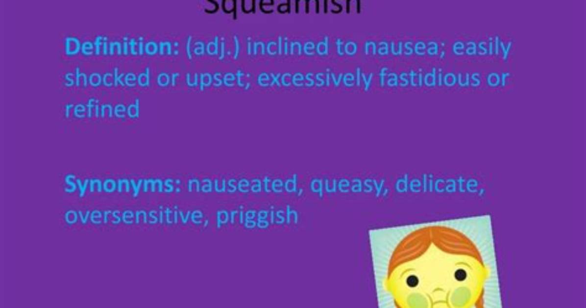 Was Does Squeamish Mean?