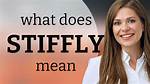 Was Does Stiffly Mean?