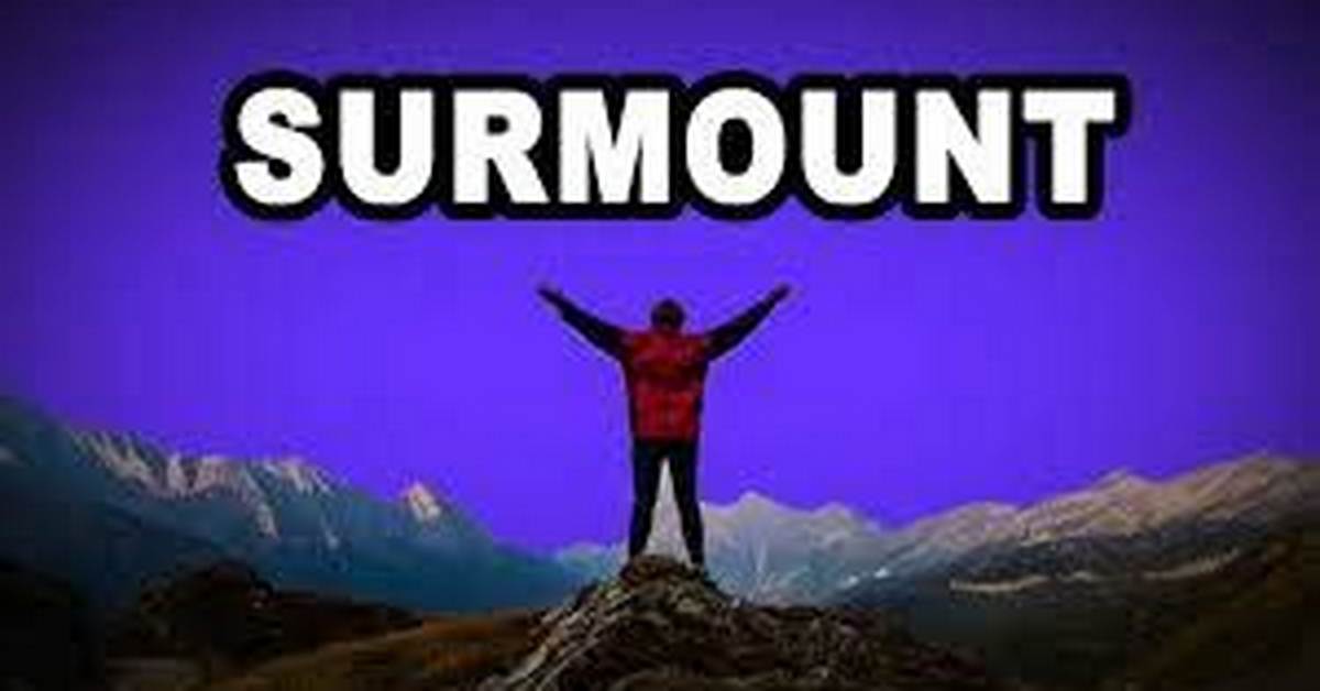 Was Does Surmount Mean?