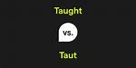 Was Does Taut Mean?