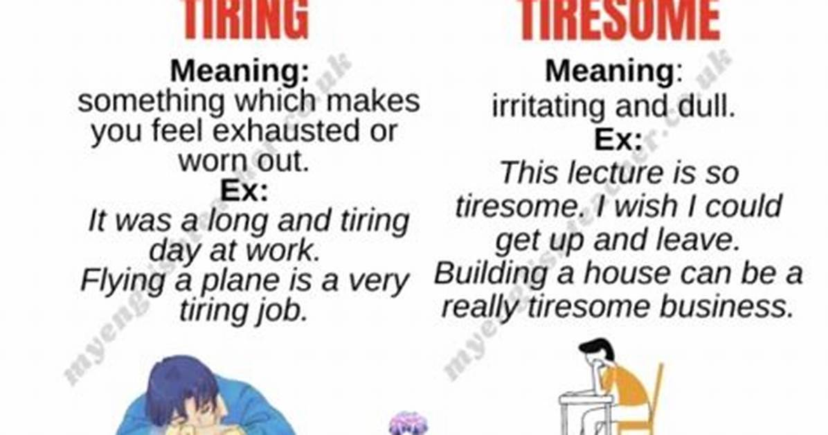 Was Does Tiring Mean?