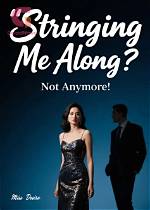 Was Stringing Me Along?